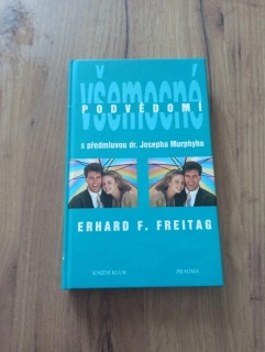 ERHARD F. FREITAG - Všemocné podvědomí
