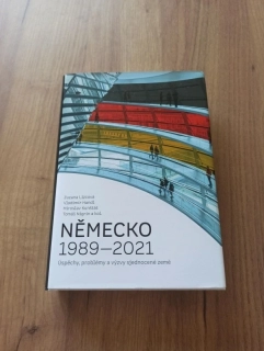 ZUZANA LIZCOVÁ, VLADIMÍR HANDL, MIROSLAV KUNŠTÁT, TOMÁŠ NIGRIN a kol. - Německo 1989–2021: Úspěchy, problémy a výzvy sjednocené země