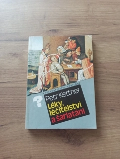 PETR KETTNER - Léky, léčitelství a šarlatáni