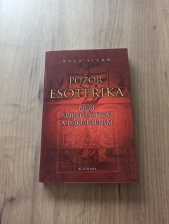 HUGO STAMM - Pozor esoterika - Mezi spiritualitou a pokoušením