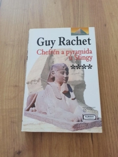 GUY RACHET - Chefrén a pyramida u Sfingy