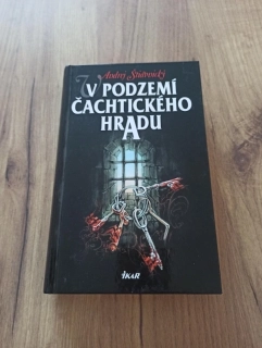 ANDREJ ŠTIAVNICKÝ - V podzemí Čachtického hradu