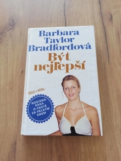 BARBARA TAYLOR BRADFORD - Být nejlepší