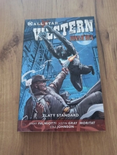 JIMMY PALMIOTTI, JUSTIN GRAY - All Star Western 4. - Zlatý standard