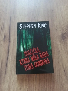 STEPHEN KING - Holčička, která měla ráda Toma Gordona
