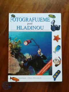 ANNEMARIE KÖHLER, DANJA KÖHLEROVY - Fotografujeme pod hladinou