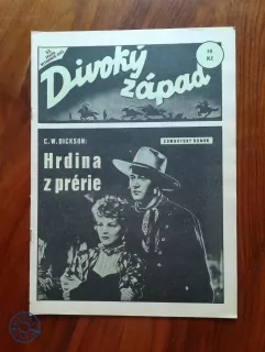 C. W. DICKSON - Hrdina z prérie