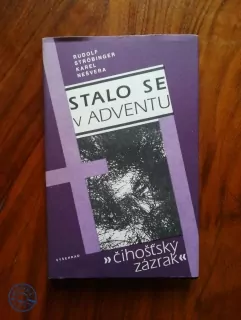 RUDOLF STRÖBINGER, KAREL NEŠVERA - Stalo se v adventu "Čihošťský zázrak"