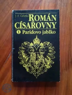 FRANTIŠEK JOSEF ČEČETKA - Román císařovny 1. - Paridovo jablko