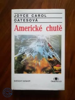 JOYCE CAROL OATES - Americké chutě