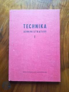 VÁCLAV FREML, BOHUMIL LOKAY, FRANTIŠEK ŠTOLBA - Technika administrativy I.