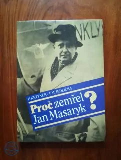 PETR KETTNER, IVAN MILAN JEDLIČKA - Proč zemřel Jan Masaryk?