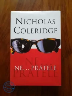 NICHOLAS COLERIDGE - Ne ... přátelé