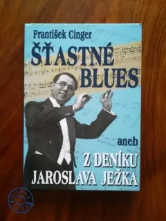 FRANTIŠEK CINGER - Šťastné blues aneb z deníku Jaroslava Ježka
