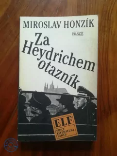 MIROSLAV HONZÍK - Za Heydrichem otazník