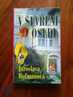 JAROSLAVA HOFMANOVÁ - V sevření osudu
