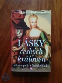 SLÁVKA POBEROVÁ - Lásky českých královen
