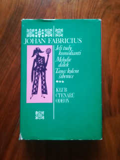 JOHAN FABRICIUS - Jeli tudy komedianti, Melodie dálek, Tanec kolem šibenice