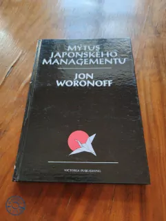 JON WORONOFF - Mýtus japonského managementu