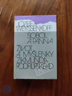 JÓZEF WEYSSENHOFF - Sobol a panna, Život a myšlenky Zikmunda Podfilipského