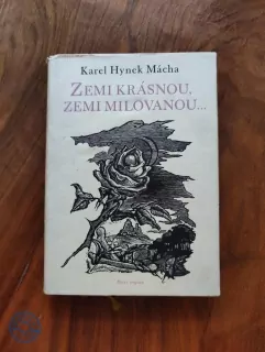 KAREL HYNEK MÁCHA - Zemi krásnou, zemi milovanou
