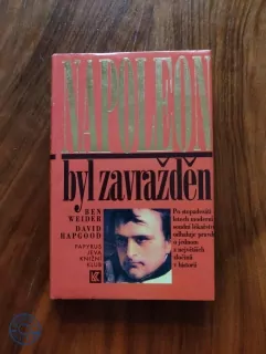 BENJAMIN WEIDER, DAVID HAPGOOD - Napoleon byl zavražděn