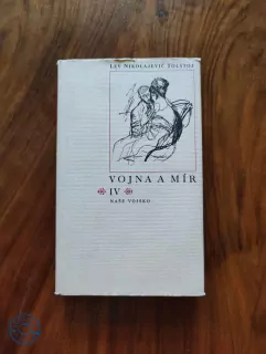 LEV NIKOLAJEVIČ TOLSTOJ - Vojna a mír IV.