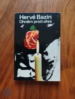 HERVÉ BAZIN - Ohněm proti ohni