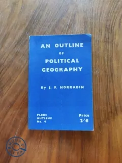 J.F. HORRABIN - An Outline of Political Geography