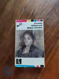 JARMILA GLAZAROVÁ - Roky v kruhu