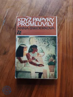 ANNA SWIDERKOVÁ - Když papyry promluvily
