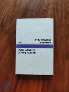 ERLE STANLEY GARDNER - Jako obhájce: Perry Mason