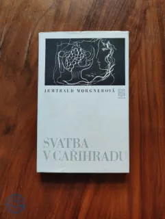 IRMTRAUD MORGNEROVÁ - Svatba v Cařihradu