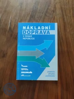 MILOŠ POHŮNEK, JOSEF ZATLOUKAL - Nákladní doprava v České republice