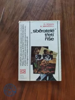 DAVID ROXAN, KEN WANSTALL - Sběratelé třetí říše 