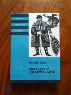 KONSTANTIN SERGEJEVIČ BADIGIN - Dobyvatelé ledových moří