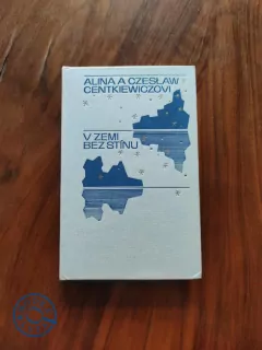 ALINA a CZESLAW CENTKIEWICZOVI -  V zemi bez stínu