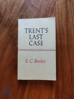 E. C. BENTLEY - Trents last case