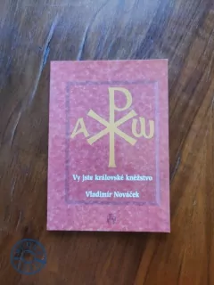VLADIMÍR NOVÁČEK  - Vy jste královské kněžstvo