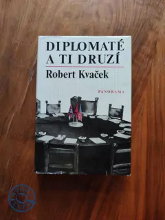 ROBERT KVAČEK - Diplomaté a ti druzí