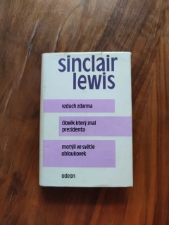SINCLAIR LEWIS - Vzduch zdarma, Člověk, který znal prezidenta, Motýli ve světle obloukovek