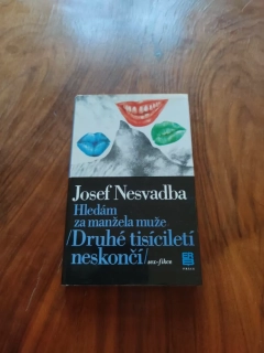 JOSEF NESVADBA - Hledám za manžela muže, druhé tisíciletí neskončí: sex-fikce