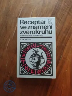 ALICE PINKOVÁ - Receptář ve znamení zvěrokruhu