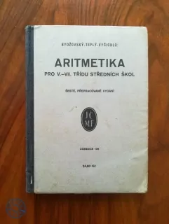 BOHUMIL BYDŽOVSKÝ, STANISLAV TEPLÝ, FRANTIŠEK VYČICHLO - Aritmetika pro V.-VII. třídu škol
