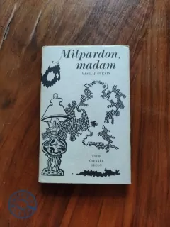 VASILIJ MAKAROVIČ ŠUKŠIN - Milpardon, madam