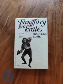 FRANTIŠEK KOŽÍK - Fanfáry pro krále
