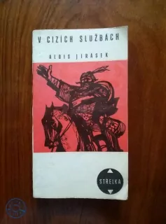 ALOIS JIRÁSEK - V cizích službách