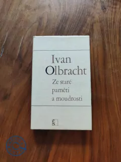 IVAN OLBRACHT - Ze staré paměti a moudrosti