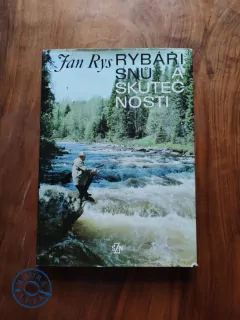 JAN RYS - Rybáři snů a skutečnosti