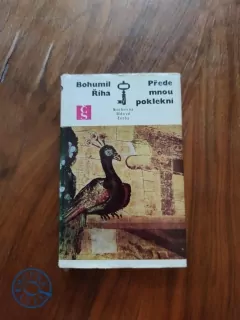 BOHUMIL ŘÍHA - Přede mnou poklekni